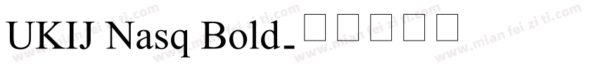 UKIJ Nasq Bold字体转换